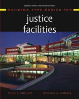 Building Type Basics for Justice Facilities (Building Type Basics) 0471008443 Book Cover