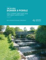 The Rivers Dodder & Poddle: Mills, Storms, Droughts and the Public Water Supply 1907002278 Book Cover