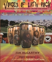 Voices of Latin Rock : The People and Events That Shaped The Sound 063408061X Book Cover