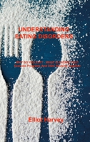 Understanding Eating Disorders: WHY DO YOU EAT? - WHAT IS EATING YOU? Exercise Programs And Diets Working Together 1803035722 Book Cover