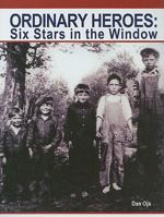 Ordinary Heroes: Six Stars in the Window 0981782302 Book Cover