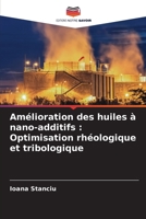 Amélioration des huiles à nano-additifs: Optimisation rhéologique et tribologique (French Edition) 6207749812 Book Cover