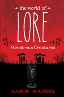 The World of Lore: Monstrous Creatures 1524797960 Book Cover