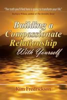 Building A Compassionate Relationship With Yourself 1484176235 Book Cover