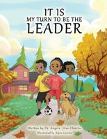 It Is My Turn to Be the Leader 1735053201 Book Cover