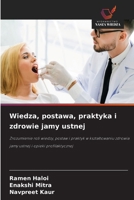 Wiedza, postawa, praktyka i zdrowie jamy ustnej 6209544541 Book Cover
