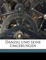 Danzig Und Seine Umgebungen 114932760X Book Cover