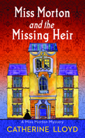 Miss Morton and the Missing Heir: Miss Morton Mysteries B0GKQCNR22 Book Cover