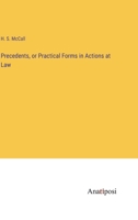 Precedents, or Practical Forms in Actions at Law 3382141957 Book Cover
