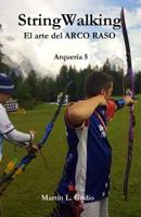 StringWalking: El arte del ARCO RASO (Arqueria) (Volume 5) 9874299487 Book Cover