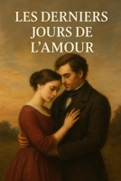 Les Derniers Jours de l'Amour (French Edition) B0H2Y1B62K Book Cover