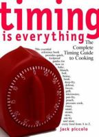 Timing Is Everything: The Complete Timing Guide to Cooking 0609802070 Book Cover