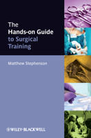 The Hands-On Guide to Surgical Training 0470672617 Book Cover