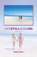 Life Still Goes on: Part Two 1481758306 Book Cover