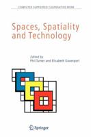 Spaces, Spatiality and Technology (Computer Supported Cooperative Work) 1402032722 Book Cover
