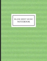 Blank Sheet Music Notebook: Green Music Manuscript Paper / Notebook for Musicians / Staff Paper / Musicians 8.5x11 inch 110 pages Composition Books Gifts 1707955794 Book Cover