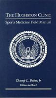 Hughston Clinic Sports Medicine Field Manual 0683003100 Book Cover