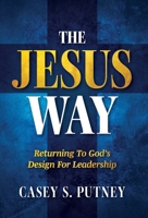 The Jesus Way: Returning to God's Design for Leadership B0FLVRYW5S Book Cover