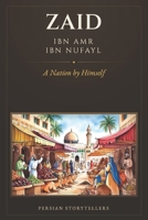 Zaid ibn Amr ibn Nufayl: A Nation of His Own: A Story from the Companions of the Prophet B0HJ97DP91 Book Cover
