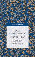 Old Diplomacy Revisited: A Study in the Modern History of Diplomatic Transformations 1137397322 Book Cover