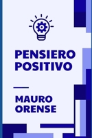 Pensiero Positivo (Italian Edition) B0CKRZBPL3 Book Cover