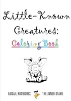 Little-Known Creatures: Coloring Book 035919205X Book Cover
