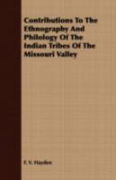Contributions To The Ethnography And Philology Of The Indian Tribes Of The Missouri Valley 1018126163 Book Cover