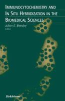 Immunocytochemistry And In Situ Hybridization In The Biomedical Sciences 0817640657 Book Cover