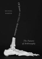 Of Joints and Other Articulations: The Futures of Arthrosophy 0810149613 Book Cover