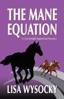 The Mane Equation: A Cat Enright Equestrian Mystery 1935270443 Book Cover