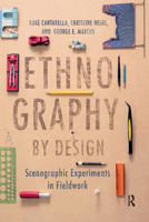 Ethnography by Design: Scenographic Experiments in Fieldwork 0367728702 Book Cover
