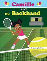 Camille and The Backhand 1087872022 Book Cover