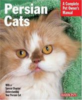 Persian Cats (Complete Pet Owner's Manual) 0764129198 Book Cover