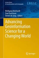 Advancing Geoinformation Science for a Changing World 3642267564 Book Cover