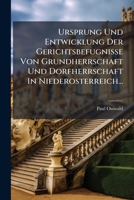 Ursprung Und Entwicklung Der Gerichtsbefugnisse Von Grundherrschaft Und Dorfherrschaft In Niederosterreich... 1278524118 Book Cover