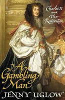 A Gambling Man: Charles II's Restoration Game 0571217346 Book Cover