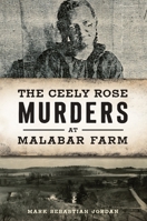 The Ceely Rose Murders at Malabar Farm 1467146188 Book Cover