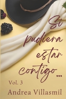 Si pudiera estar contigo...: Vol 3 (Spanish Edition) B0F29XM41M Book Cover