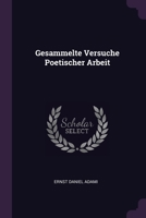 Gesammelte Versuche Poetischer Arbeit... 1378384067 Book Cover