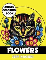 Adults Coloring Book: Flowers 1542397936 Book Cover