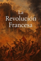 La revolución francesa (Spanish Edition) B0FRZ2BVJW Book Cover