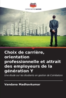 Choix de carrière, orientation professionnelle et attrait des employeurs de la génération Y 6206862429 Book Cover