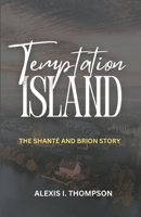 TEMPTATION ISLAND: THE SHANTÉ AND BRION STORY B0F1LVVBTN Book Cover