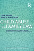 Child Abuse And Family Law: Understanding The Issues Facing Human Service And Legal Professionals 1865087319 Book Cover