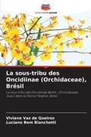 La sous-tribu des Oncidiinae (Orchidaceae), Brésil (French Edition) 6207784022 Book Cover