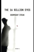 THE 16 BILLION EYES: DOOMSDAY STEAK B0GW12QBR1 Book Cover