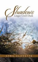 Shadows Linger Until Dusk 1482813645 Book Cover