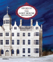 Ed Kluz: The Lost House Revisited 185894662X Book Cover