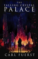 The Falling Crystal Palace 1915546087 Book Cover