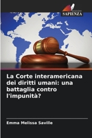 La Corte interamericana dei diritti umani: una battaglia contro l'impunit�? 6205333619 Book Cover